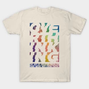 overthinking rainbow T-Shirt